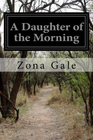 Carte A Daughter of the Morning Zona Gale