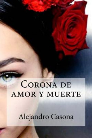 Könyv Corona de amor y muerte Alejandro Casona