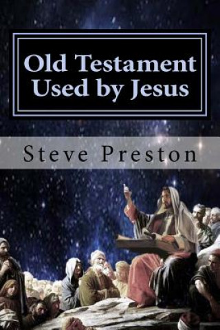 Книга Old Testament Used by Jesus Steve Preston