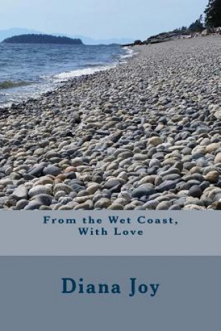 Libro From the Wet Coast, With Love Diana Joy