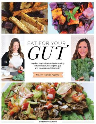 Knjiga Eat For Your Gut Dr Nicole Rivera