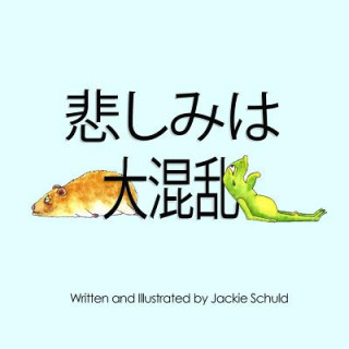 Kniha Grief Is a Mess - Japanese Translation Jackie Schuld