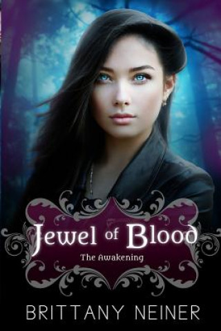 Kniha Jewel of Blood: The Awakening Brittany L Neiner