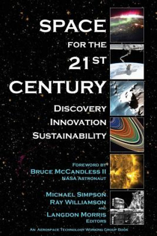 Carte Space for the 21st Century: Discovery, Innovation, Sustainability Michael Simpson Ph D