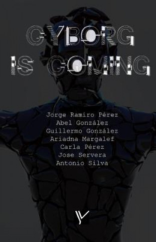 Könyv Cyborg Is Coming: El cibermundo desde el prisma criminológico Jose Manuel Servera