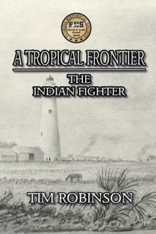 Книга A Tropical Frontier: The Indian Fighter Tim Robinson