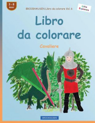 Kniha BROCKHAUSEN Libro da colorare Vol. 6 - Libro da colorare: Cavaliere Dortje Golldack