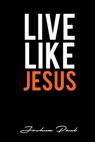 Boek Live Like JESUS Joshua Paul
