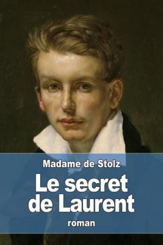 Knjiga Le Secret de Laurent Madame De Stolz