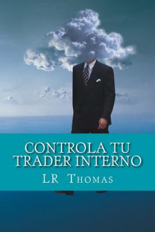 Kniha Controla Tu Trader Interno L R Thomas