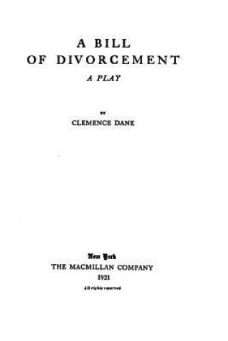 Carte A Bill of Divorcement, A Play Clemence Dane