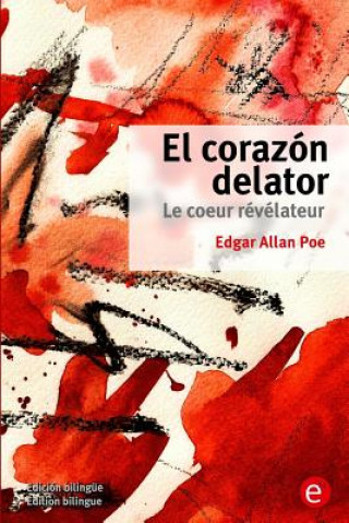 Buch El corazón delator/Le coeur révélateur: (Edición bilingüe/Édition bilingue) Edgar Allan Poe