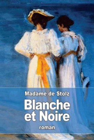 Kniha Blanche et Noire Madame De Stolz