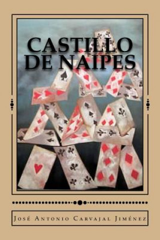 Könyv Castillo de Naipes JOSE ANTONIO CARVAJAL JIMENEZ