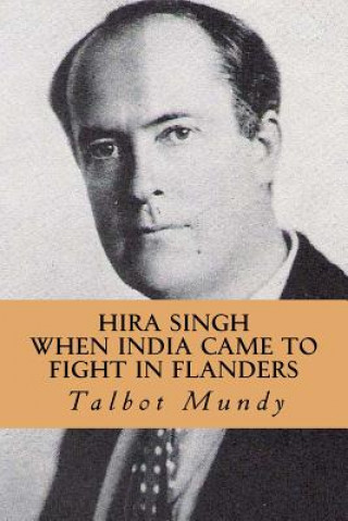 Kniha Hira Singh (When India Came To Fight in Flanders) Talbot Mundy