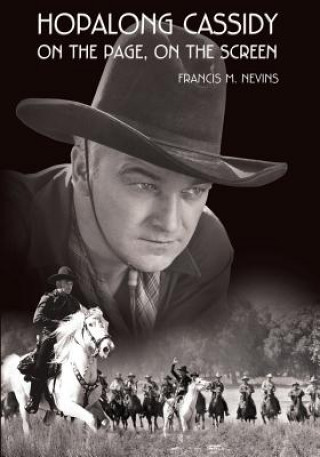 Kniha Hopalong Cassidy: On the Page, On the Screen Francis M Nevins