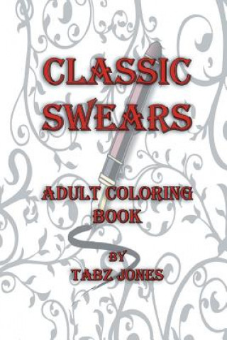 Książka Classic Swears Adult Coloring Book Tabz Jones