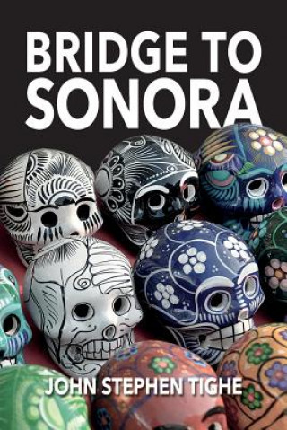 Libro Bridge To Sonora John Stephen Tighe