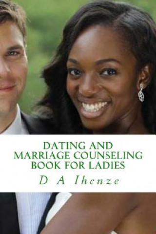 Kniha Dating and Marriage Counseling Book for Ladies D a Ihenze
