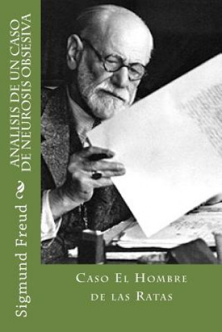 Книга Analisis de un caso de Neurosis Obsesiva - Caso El Hombre de las Ratas Sigmund Freud