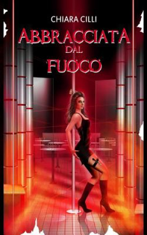 Buch Abbracciata dal Fuoco Chiara Cilli