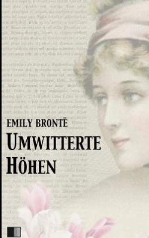 Kniha Umwitterte Höhen Emily Bronte