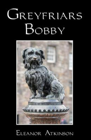 Book Greyfriars Bobby Eleanor Atkinson