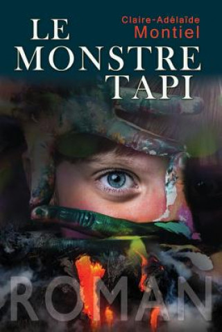 Kniha le monstre tapi Claire Adelaide Montiel