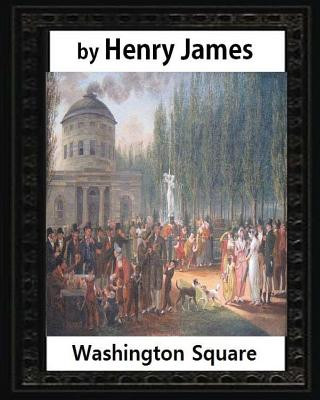 Kniha Washington Square (1880), by Henry James, novel (illustrated) Henry James