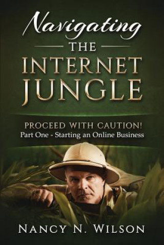 Carte Navigating the Internet Jungle: Proceed with Caution Nancy N Wilson