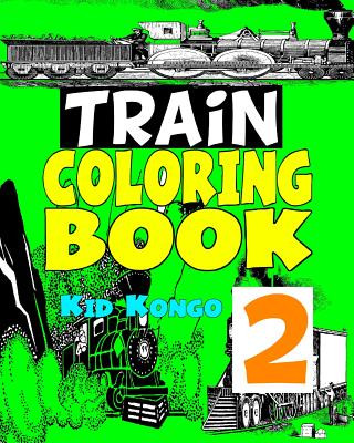 Książka Trains Coloring Book 2 Kid Kongo