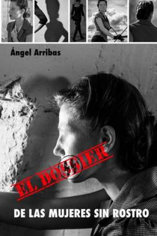 Kniha El dossier de las mujeres sin rostro Angel Arribas