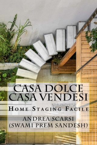 Книга Casa Dolce Casa Vendesi Dr Andrea Scarsi Msc D
