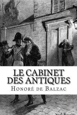 Kniha Le Cabinet des Antiques Honore De Balzac