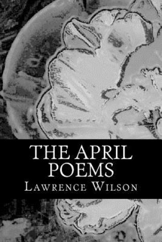 Kniha The April Poems Lawrence Wilson