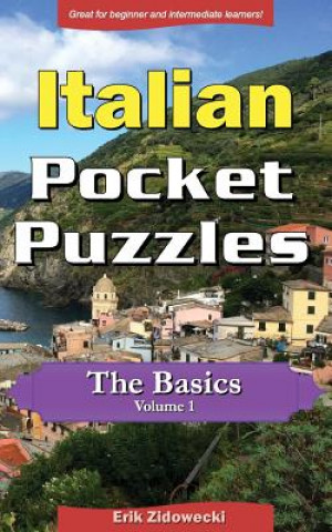 Könyv Italian Pocket Puzzles - The Basics - Volume 1: A collection of puzzles and quizzes to aid your language learning Erik Zidowecki