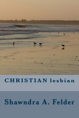 Könyv CHRISTIAN lesbian Shawndra A Felder