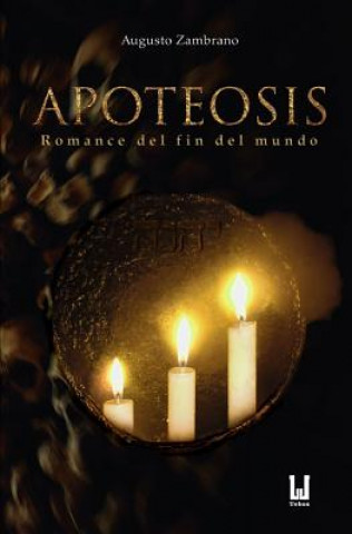 Carte Apoteosis: Romance del fin del mundo Augusto Zambrano