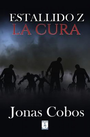 Книга Estallido Z: La Cura Jonas Cobos