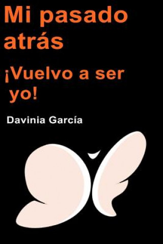 Buch Mi pasado atrás ?Vuelvo a ser yo! Davinia Garcia