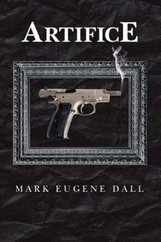 Книга Artifice Mark Eugene Dall