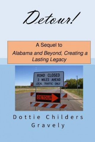 Könyv Detour!: A Sequel to Alabama and Beyond Mrs Dorothy Childers Gravely