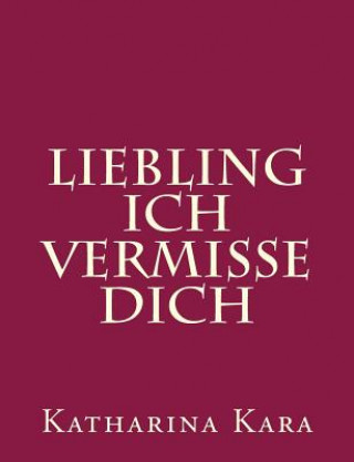 Книга Liebling ich vermisse dich Katharina Kara