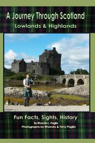 Buch A Journey through Scotland: Lowlands & Highlands Fun Facts, Sights, History Rhonda L Paglia