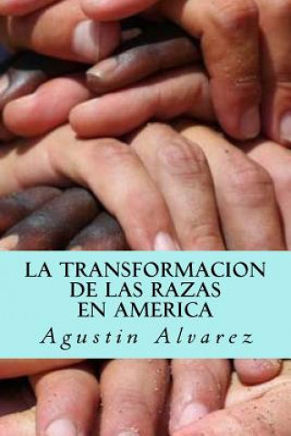 Carte La Transformacion de las Razas en America Agustin Alvarez