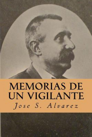 Kniha Memorias de un Vigilante Jose S Alvarez