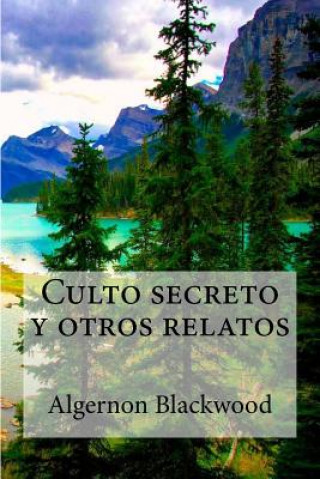 Kniha Culto secreto y otros relatos Algernon Blackwood