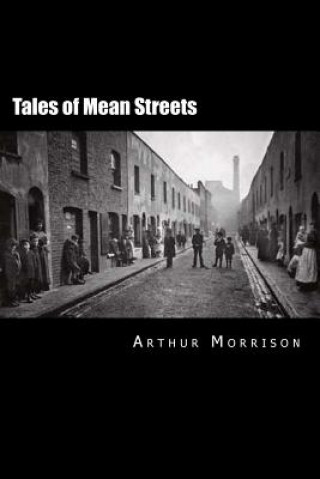 Könyv Tales of Mean Streets Arthur Morrison