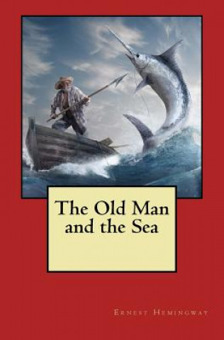 Könyv The Old Man and the Sea Ernest Hemingway