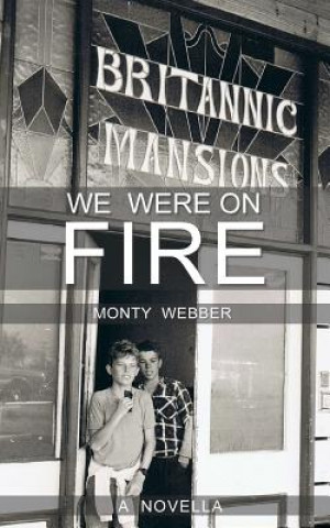 Buch We Were On Fire Monty Webber